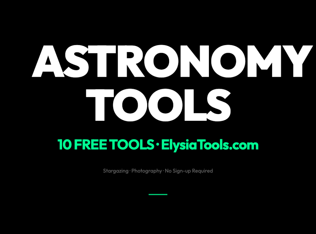 6 Free Astronomy Tools Every Stargazer and Photographer Needs in 2026