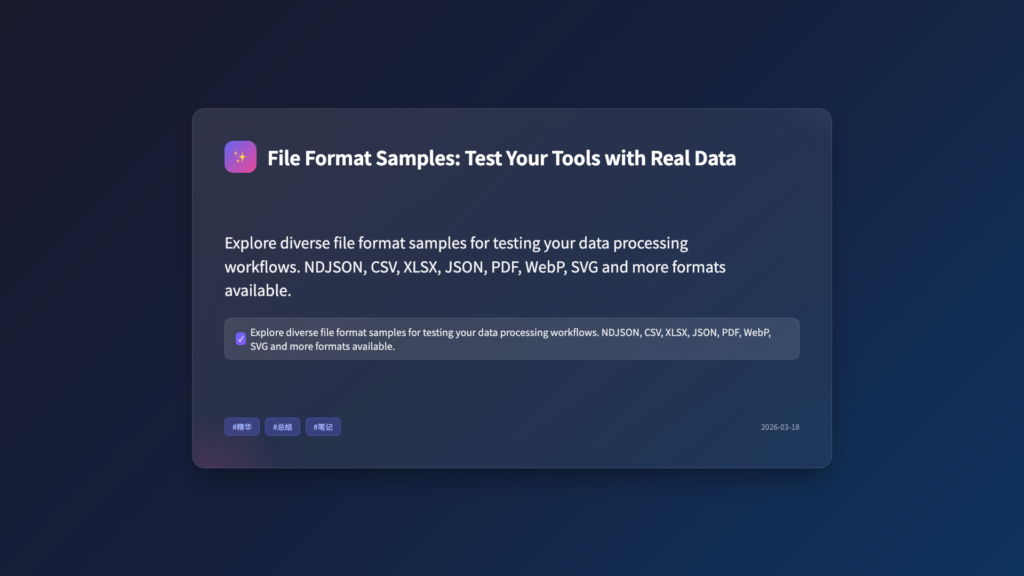 File Format Samples: Test Your Data Tools with Real-World Examples