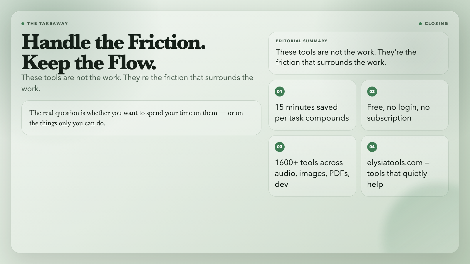 Handle the Friction. Keep the Flow.