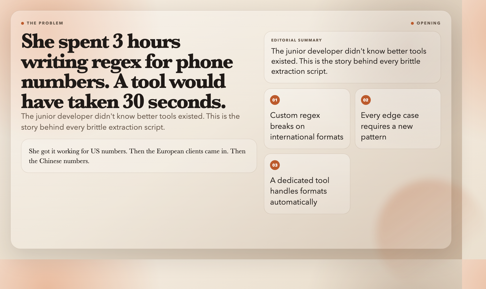 Opening scene: 3 hours of regex vs 30 seconds with the right tool