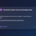 7 Essential Encryption Tools Every Developer Needs