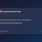 5 Essential Image Enhancement Tools Every Creator Needs in 2026