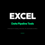8 Free Excel Tools That Solve Your Data Pipeline Problems