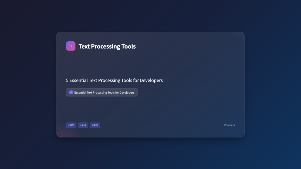 5 Essential Text Processing Tools Every Developer Needs in 2026