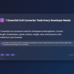 7 Essential Unit Converter Tools Every Developer Needs