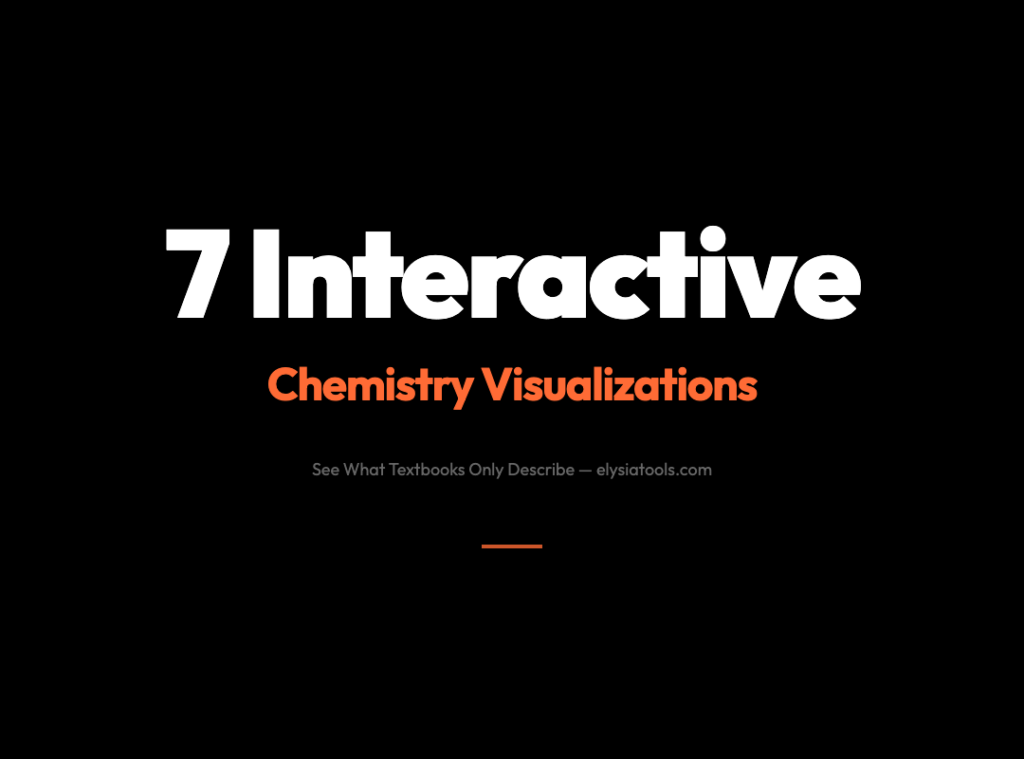 7 Interactive Chemistry Visualizations That Actually Make Concepts Click