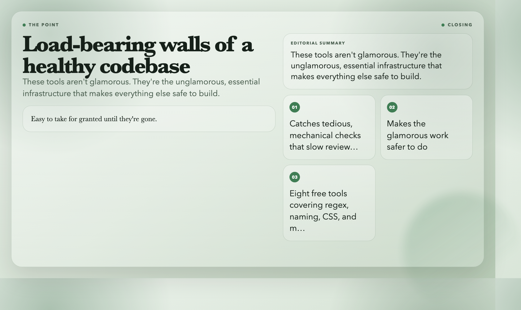 These tools are the load-bearing walls of a healthy codebase — unglamorous, essential, and easy to take for granted until they're gone