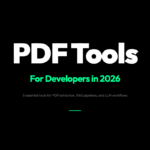 5 PDF Tools Every Developer Should Have Bookmarked in 2026