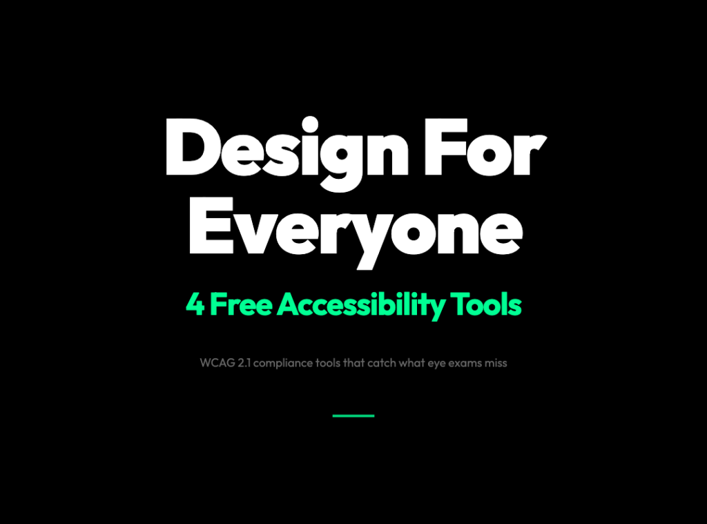 4 Free Accessibility Tools Every Designer Needs Before Shipping