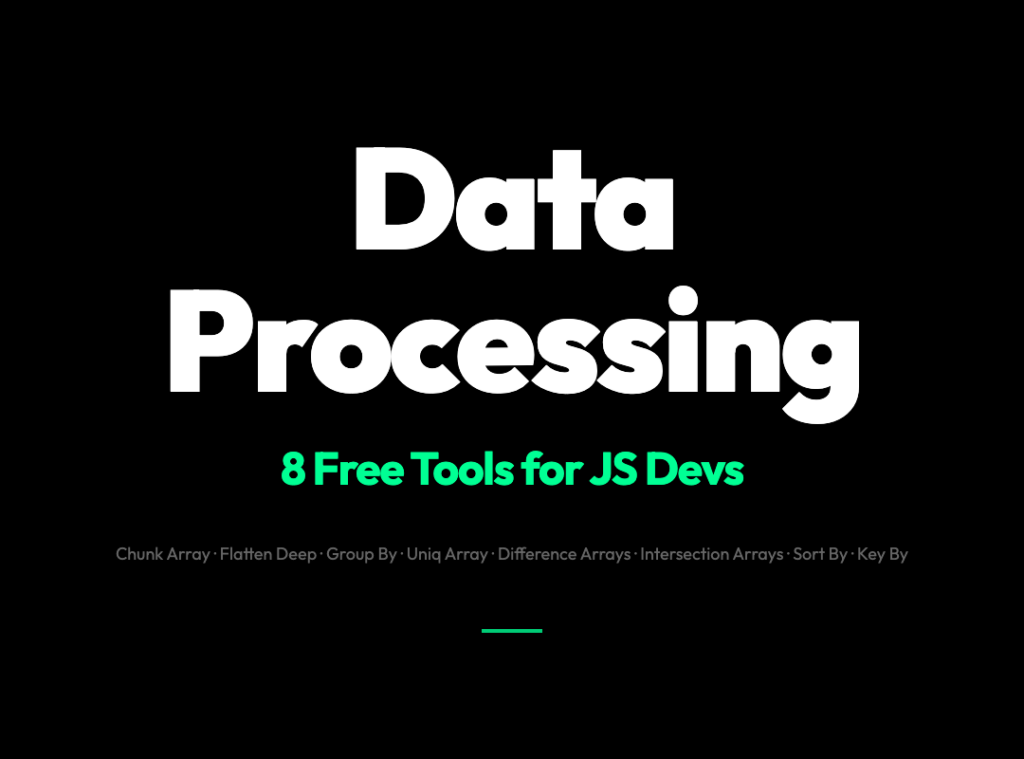 8 Free Data Processing Tools Every JavaScript Developer Needs