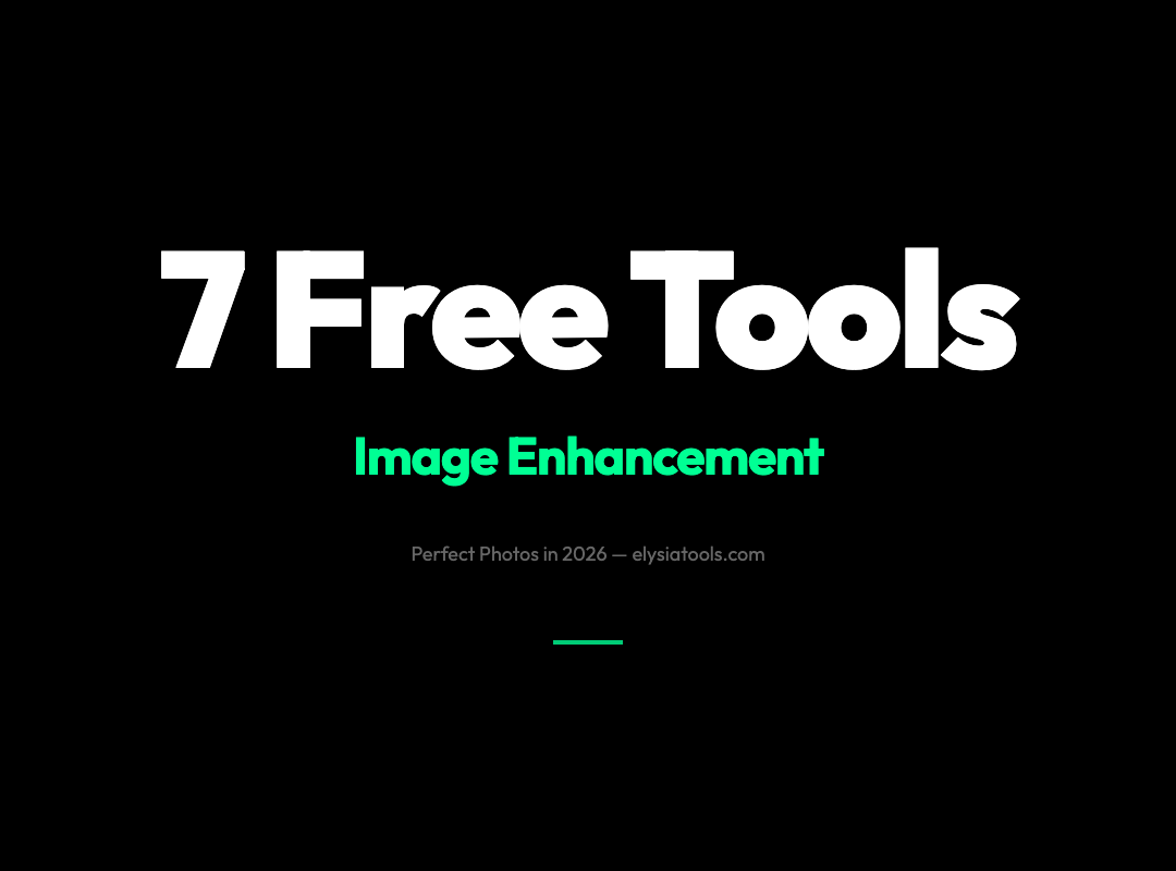 7 Free Image Enhancement Tools That Actually Work in 2026