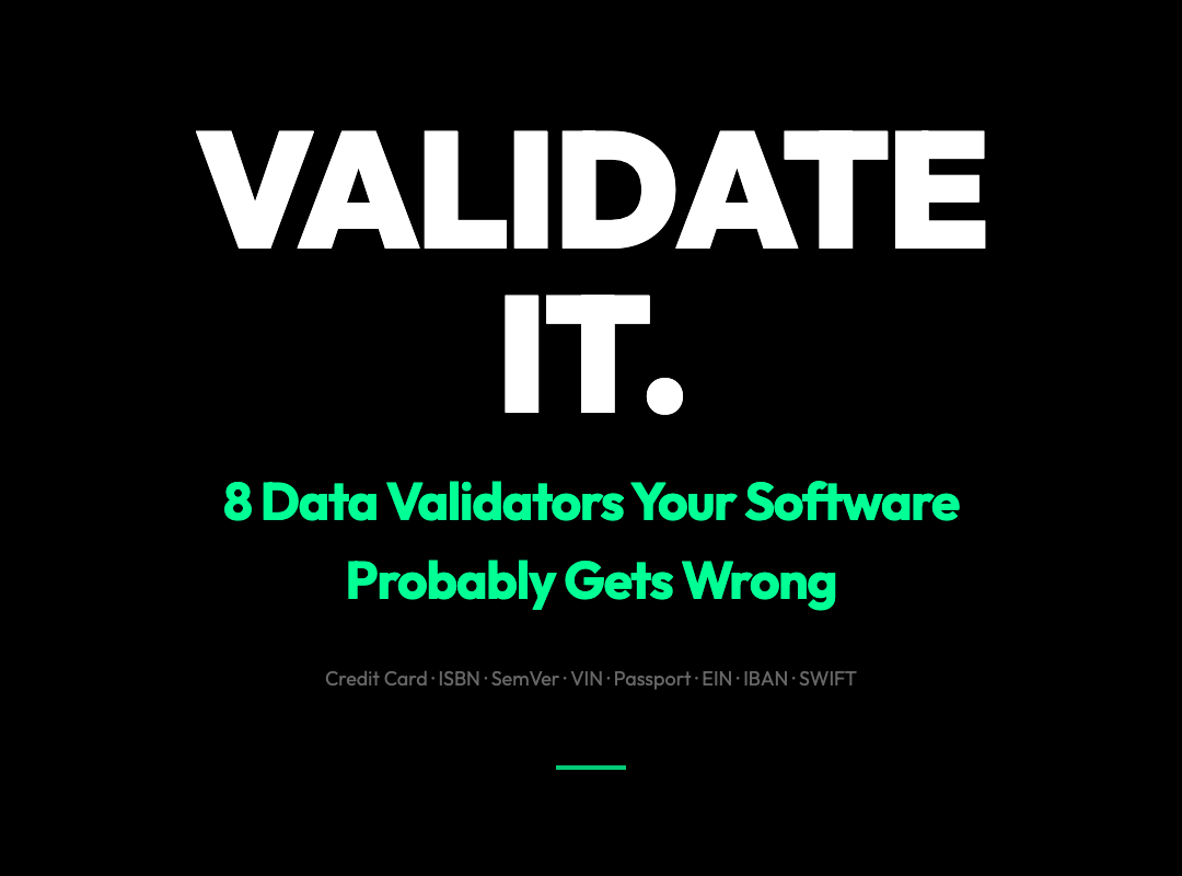 8 Data Validators Your Software Probably Gets Wrong