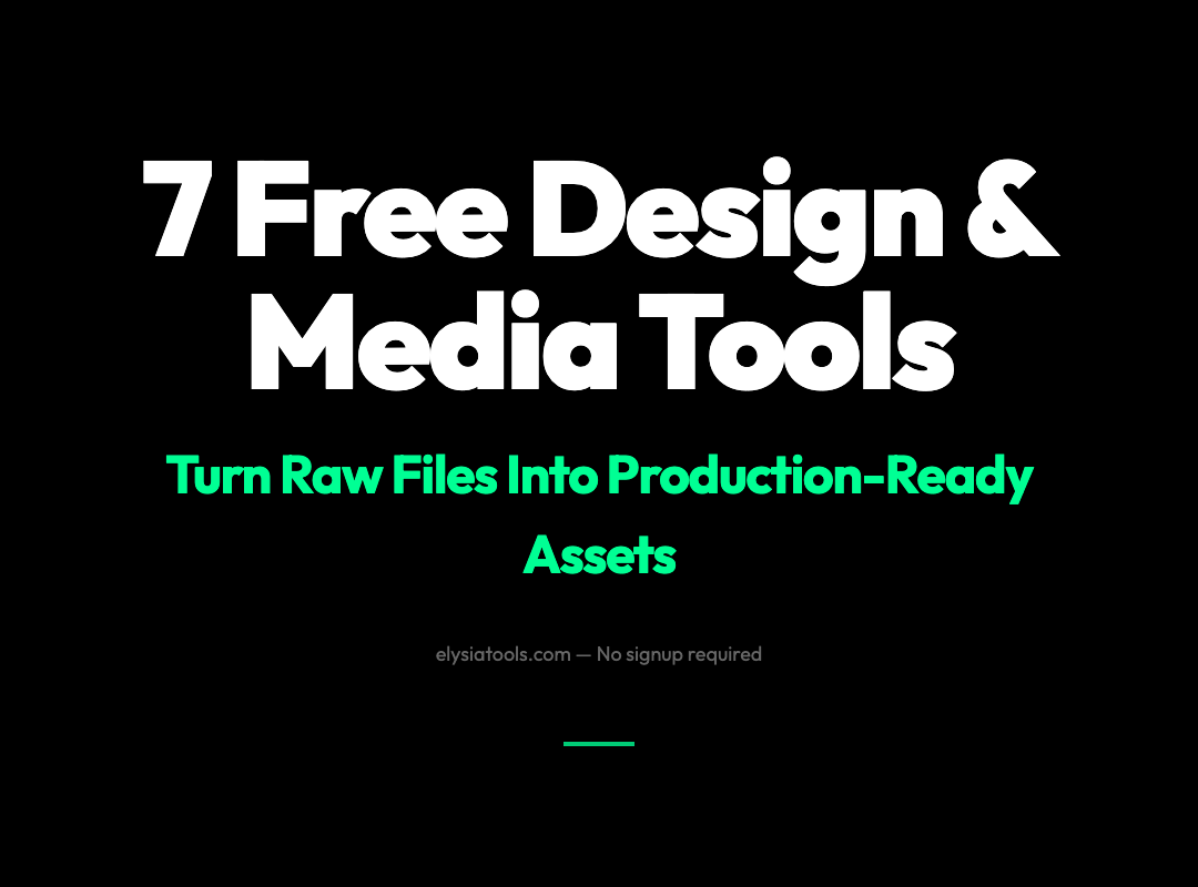 7 Free Design & Media Tools That Turn Raw Files Into Production-Ready Assets