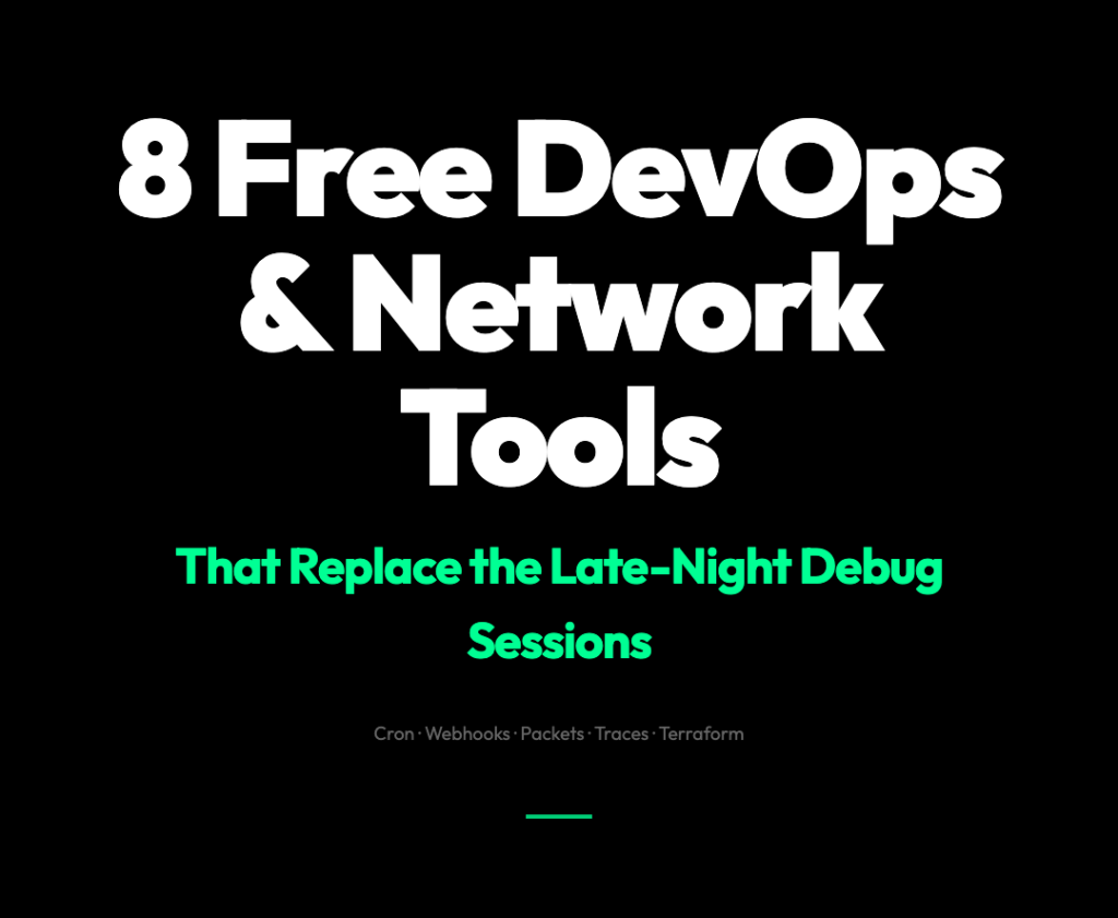 8 Free DevOps & Network Tools That Replace the Late-Night Debug Sessions