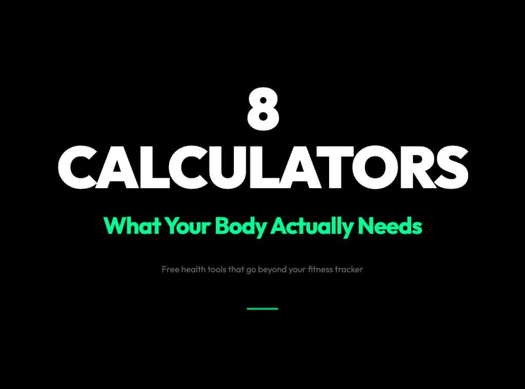 8 Free Health Calculators That Tell You What Your Body Actually Needs