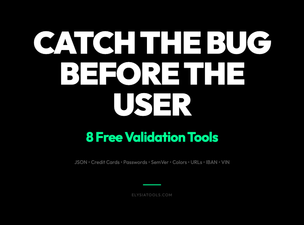 8 Free Validation Tools That Catch Bugs Before Your Users Do