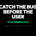 8 Free Validation Tools That Catch Bugs Before Your Users Do