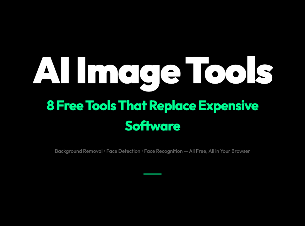 8 Free AI Image Tools That Do What Photoshop Charges $55/Month For