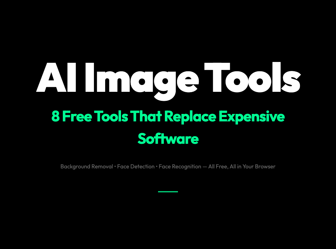 8 Free AI Image Tools That Do What Photoshop Charges $55/Month For