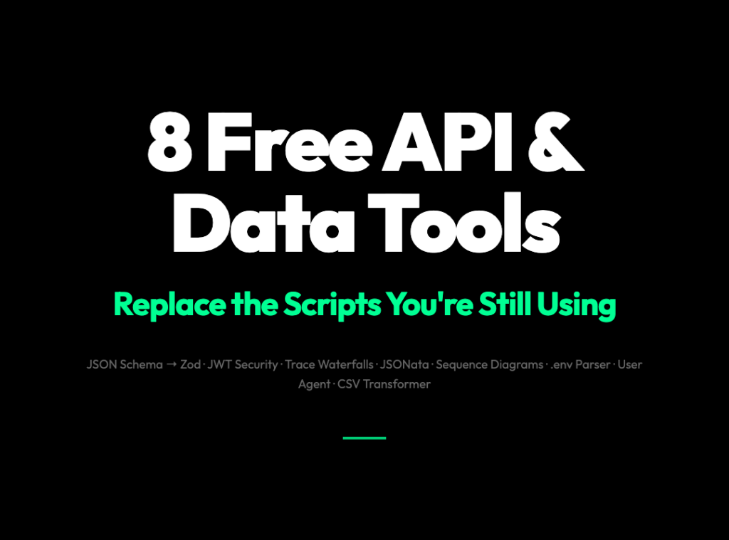 8 Free API & Data Developer Tools That Replace What You’re Cobbling Together