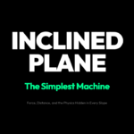 Why Every Slide, Ramp, and Staircase Is an Inclined Plane in Disguise