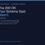 The 200 OK Your Schema Said Wasn’t