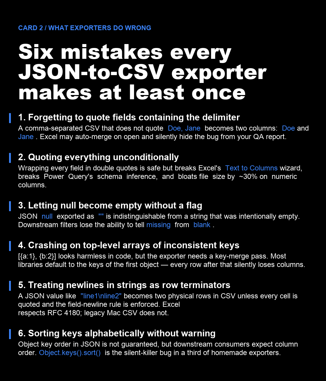 Six mistakes every JSON-to-CSV exporter makes: missing quotes, unconditional quoting, null ambiguity, inconsistent keys, newlines as row terminators, and silent key sorting.