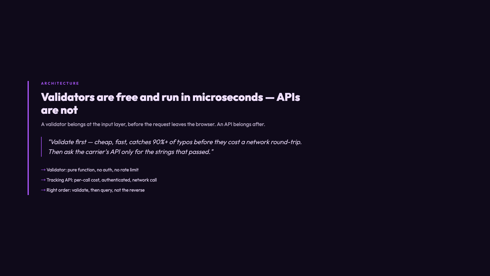 Validators are free and run in microseconds, tracking APIs are not