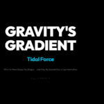 Gravity's Gradient: Tidal Force — Why the Moon Raises Two Bulges