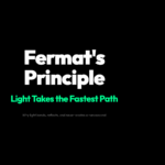 Why Light Always Takes the Fastest Path (And Why That Matters)