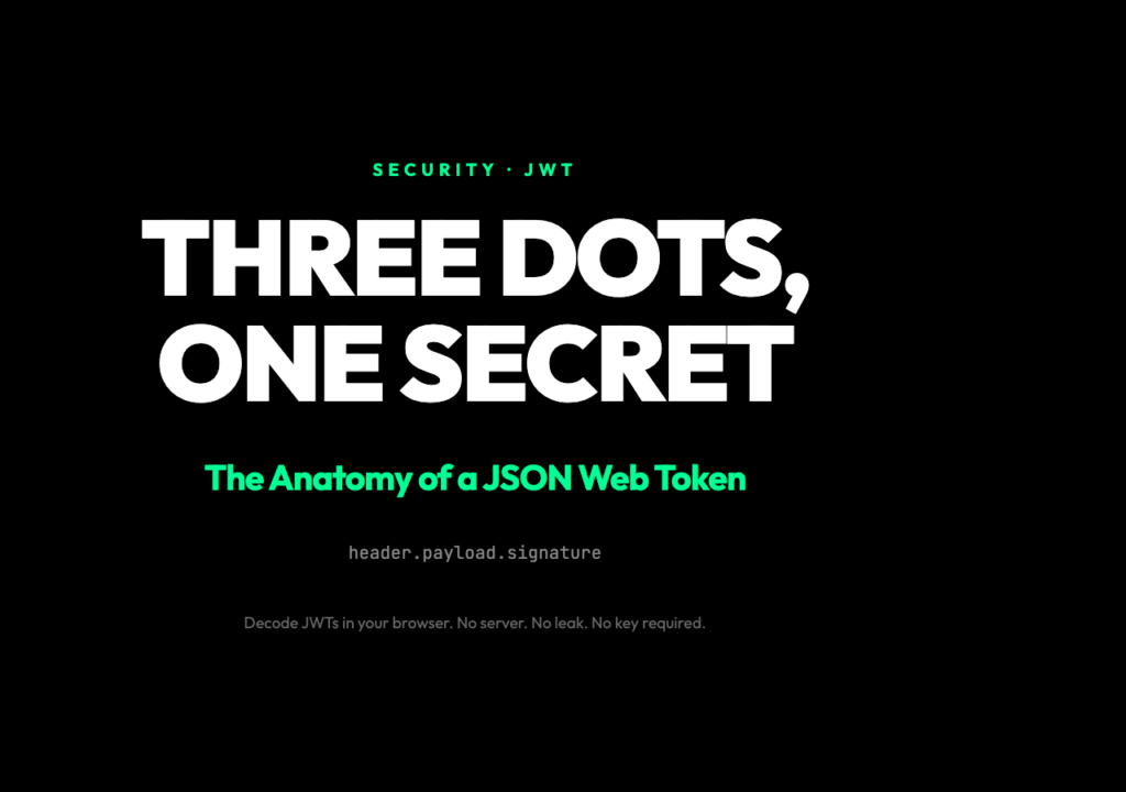 Three dots, one secret: the anatomy of a JSON Web Token. Decode in your browser with no server round-trip.