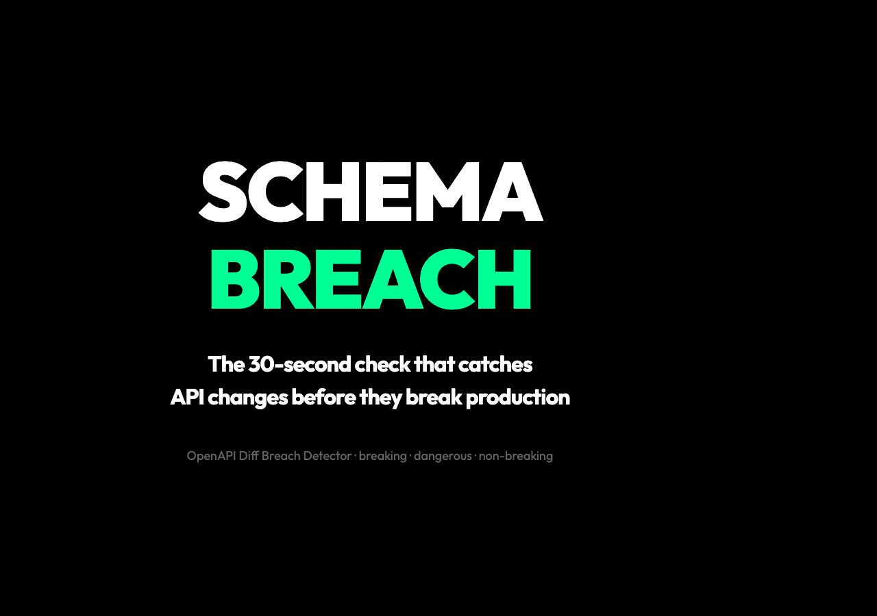 Schema Breach: The 30-second check that catches API changes before they break production