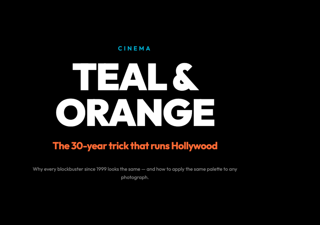 Teal and Orange: the 30-year perceptual trick that makes Hollywood blockbusters look like blockbusters. Free cinematic color grading tool.