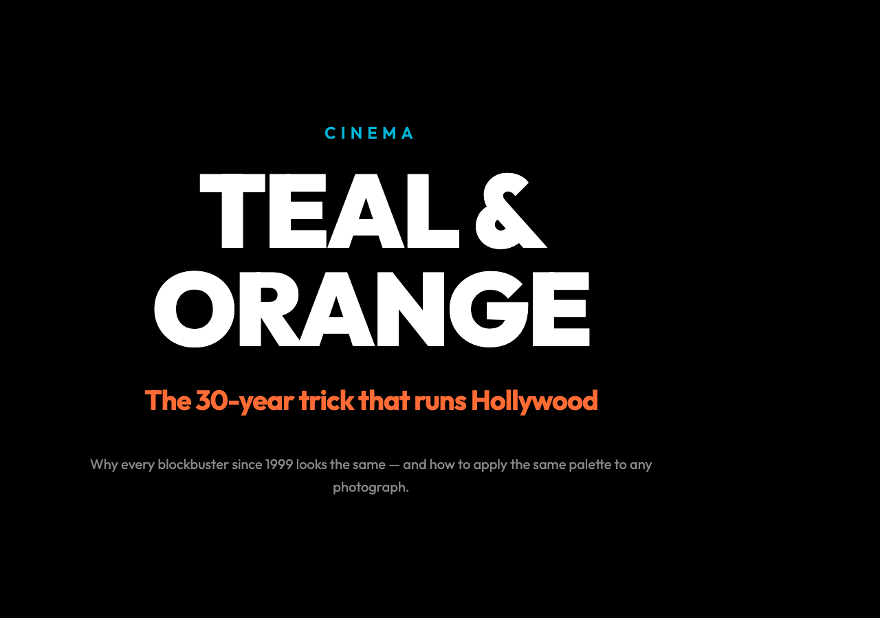Teal and Orange: the 30-year perceptual trick that makes Hollywood blockbusters look like blockbusters. Free cinematic color grading tool.