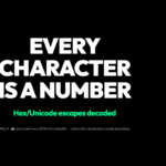 Poster: Every character on your screen is secretly a number. Hex/Unicode escapes decoded.
