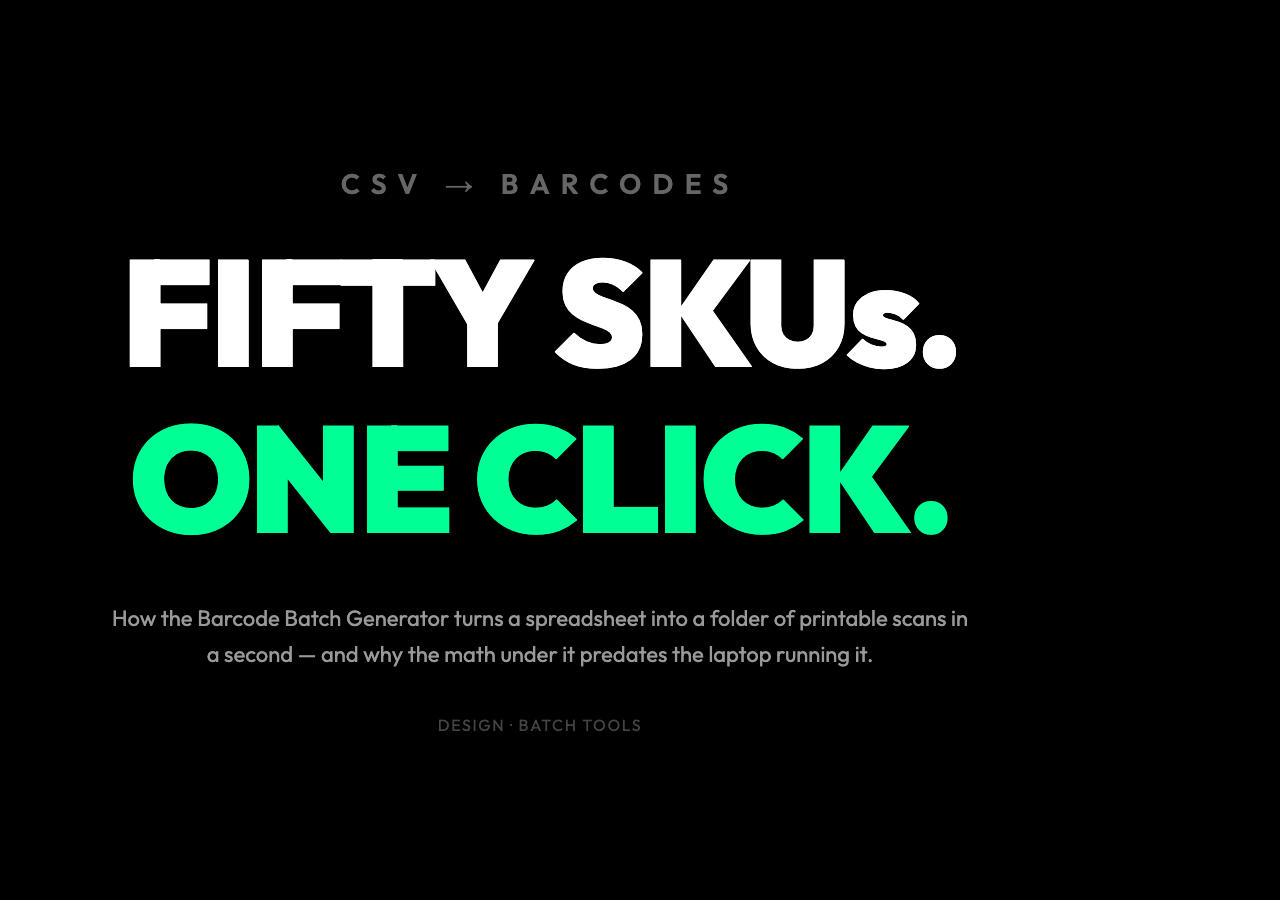Barcode Batch Generator: fifty SKUs from a CSV become fifty printable barcodes in one click. The1977 checksum math behind it explained.
