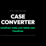 Advanced Case Converter — a map of how code is read. Text Processing tool. Elysia Tools.