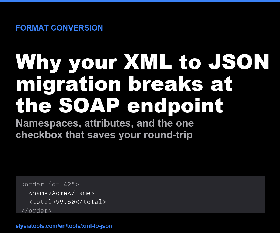 Why your XML to JSON migration breaks at the SOAP endpoint — cover poster