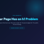 Your Page Has an h1 Problem, and the Browser Will Not Tell You