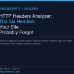 HTTP Headers Analyzer: The Six Headers Your Site Probably Forgot