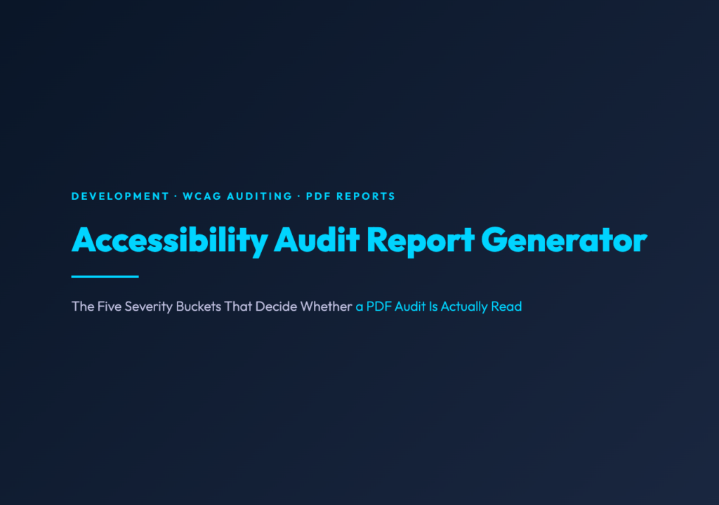 Accessibility Audit Report Generator: The Five Severity Buckets That Decide Whether a PDF Audit Is Actually Read