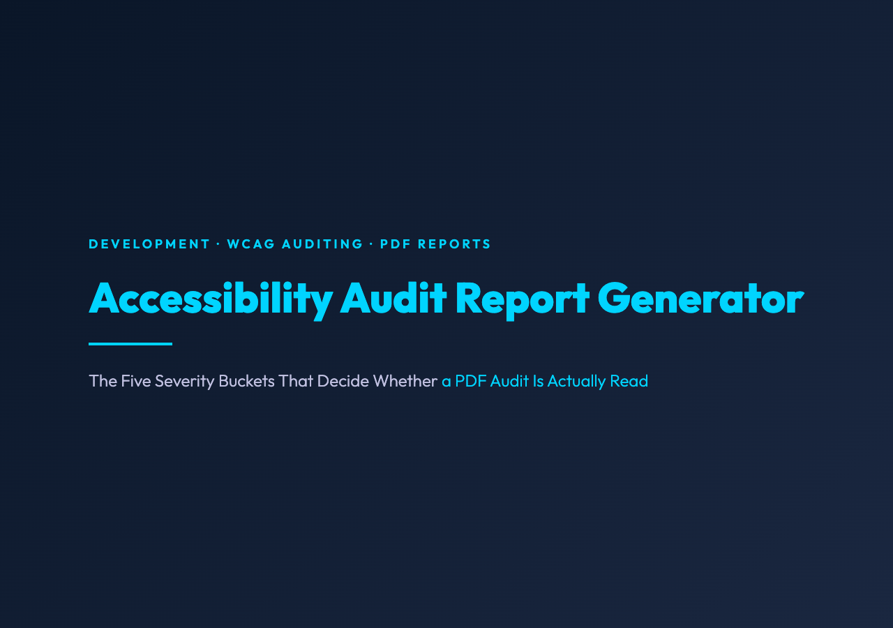 Accessibility Audit Report Generator: The Five Severity Buckets That ...