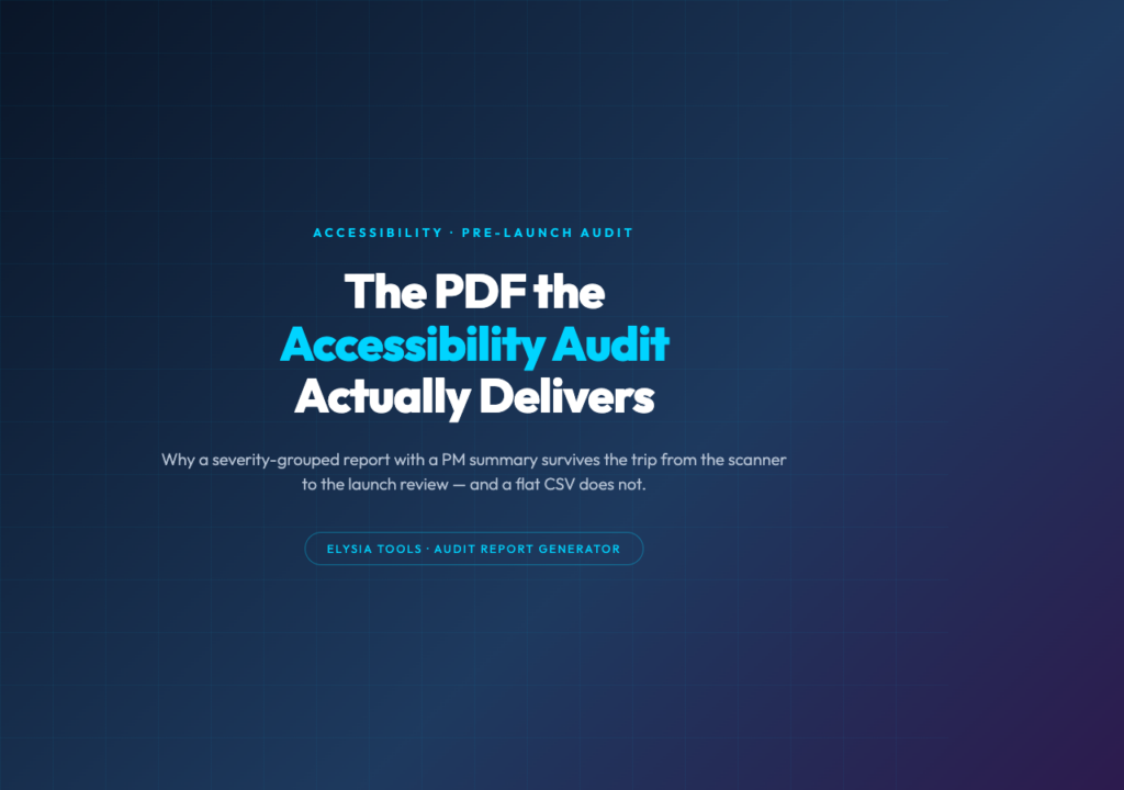The PDF the Accessibility Audit Actually Delivers: Why Severity-Grouped Reports Beat Tool Lists Every Time
