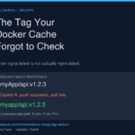 Cover image: The Tag Your Docker Cache Forgot to Check