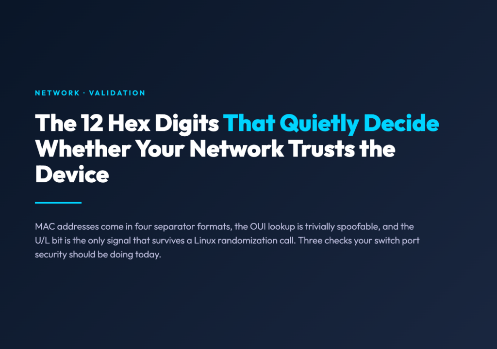 Cover image: The 12 Hex Digits That Decide Whether Your Network Trusts the Device