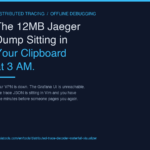 The 12MB Jaeger Dump Sitting in Your Clipboard at 3 AM