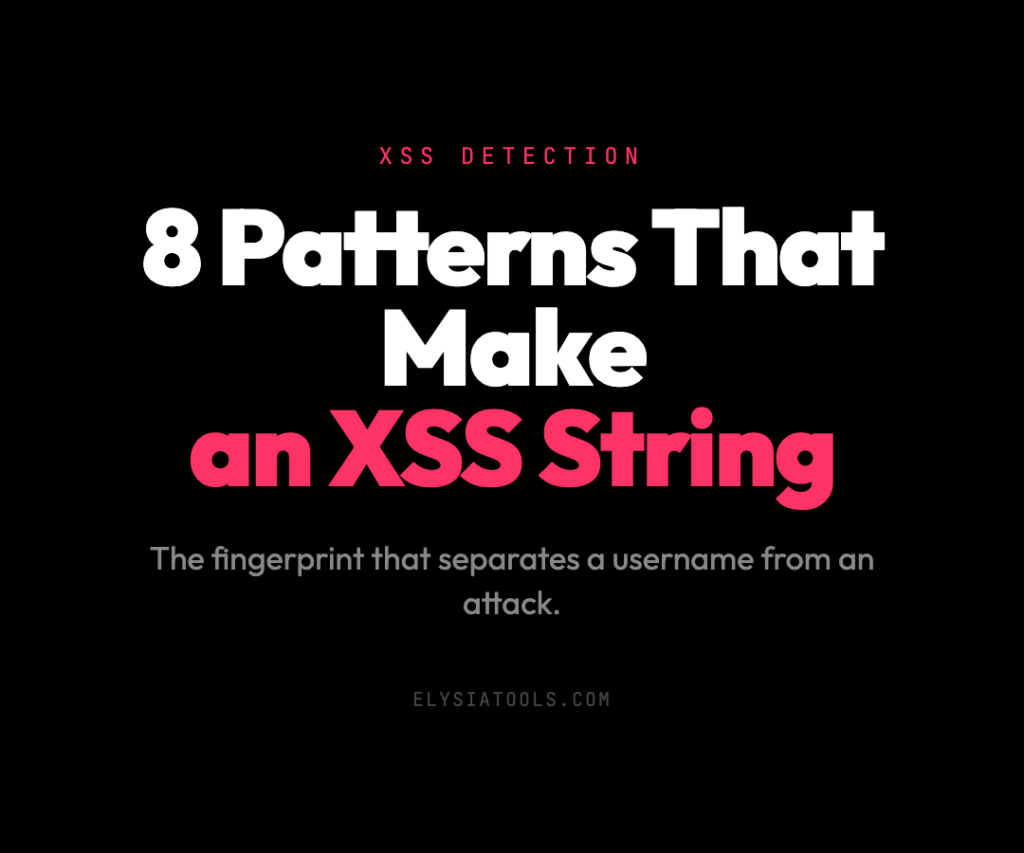 8 Patterns That Make an XSS String