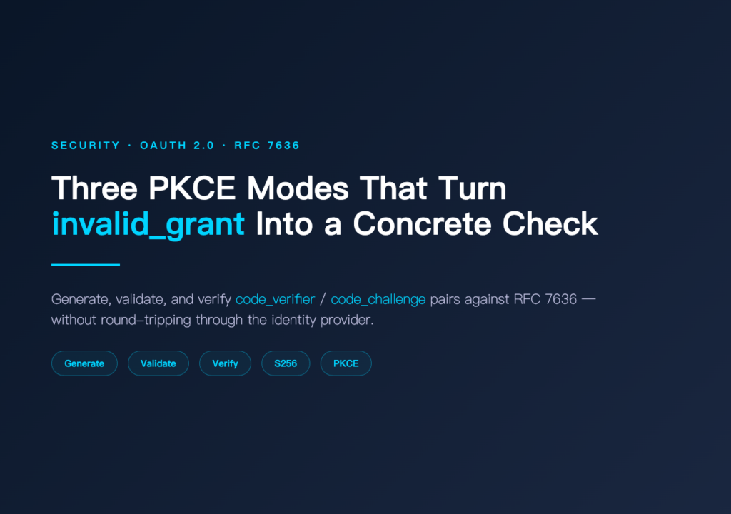 PKCE Code Verifier and Challenge Generator — Three modes that turn invalid_grant into a concrete check