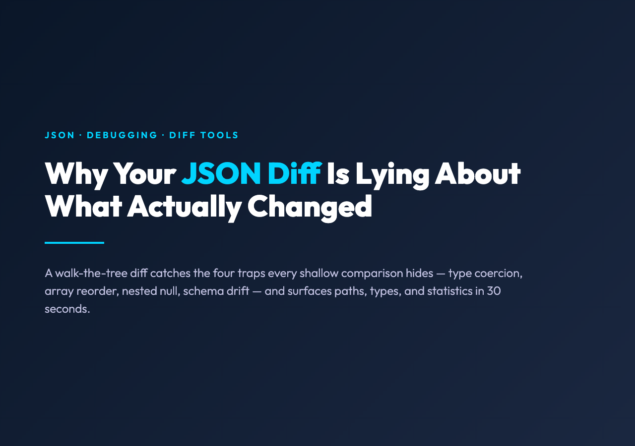 Why Your JSON Diff Is Lying About What Actually Changed - cover poster